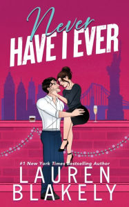 Title: Never Have I Ever, Author: Lauren Blakely
