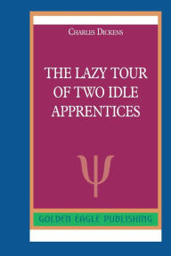 Title: The Lazy Tour of Two Idle Apprentices: N, Author: Charles Dickens
