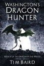 Washington's Dragon Hunter: A Liam Tryggvison Adventure - Book II