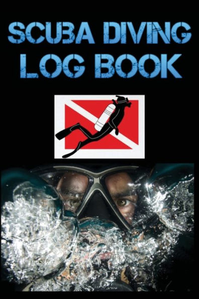 Scuba Diving Log Book: Diver My Diving Log Book for Scuba Diving 110 Pages To Log Your Dives For Amateurs to Professionals