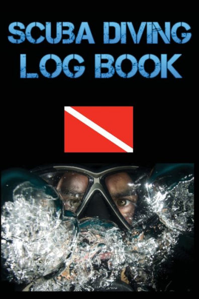 Scuba Diving Log Book: Diver My Diving Log Book for Scuba Diving 110 Pages To Log Your Dives For Amateurs to Professionals