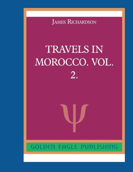 Travels in Morocco. Vol. 2.: N