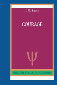 Title: Courage: N, Author: J. M. Barrie