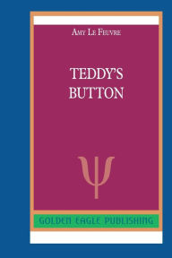 Title: Teddy's Button: N, Author: Amy Le Feuvre