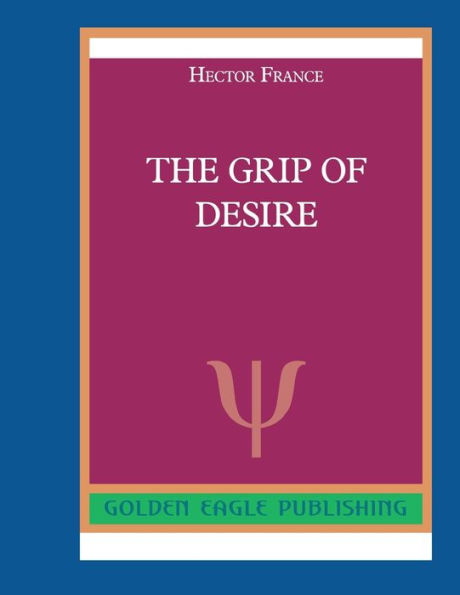 The Grip of Desire: N