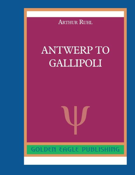 Antwerp to Gallipoli: N