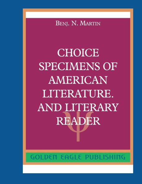 Choice Specimens of American Literature. And Literary Reader: N