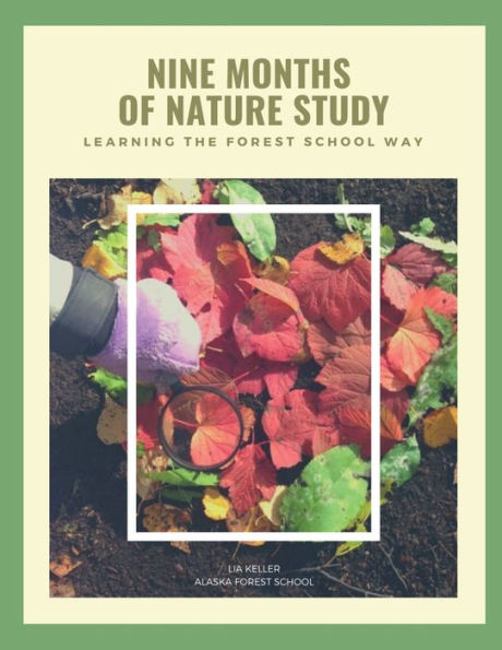 Nine Months of Nature Study: Learning the Forest School Way