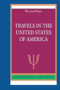 Title: Travels in the United States of America: N, Author: William Priest