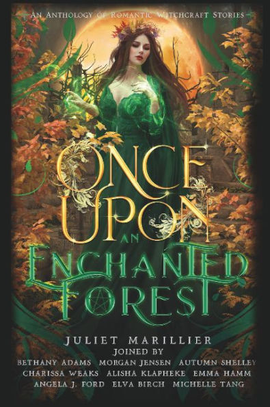 Once Upon an Enchanted Forest: An Anthology of Romantic Witchcraft Stories