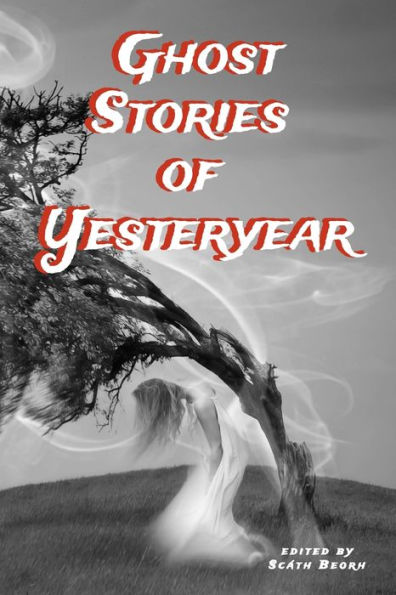 Ghost Stories of Yesteryear