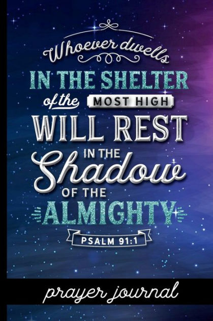 Whoever Dwells in the Shelter of the Most High Will Rest in the Shadow ...