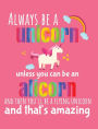 Always Be A Unicorn Unless You Can Be An Alicorn: Alicorn Unicorn Notebook Doodle Journal 8.5x11