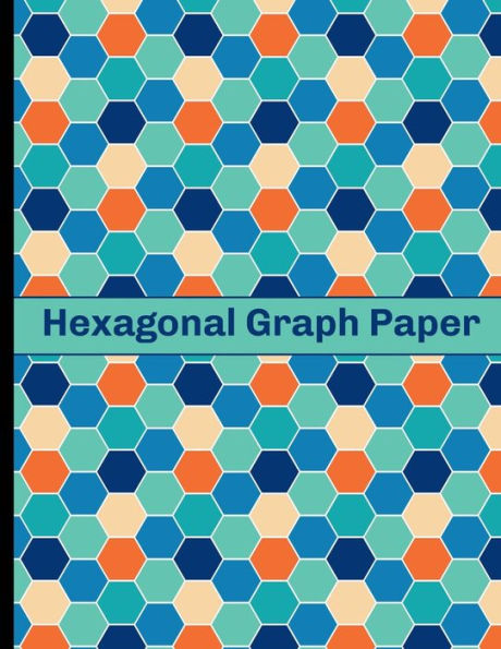 Hexagonal Graph Paper: Draw Organic Structures With Ease - Hexagons Measure 0.2 Inches Per Side - Retro Blue & Orange Hexagon Cover Design