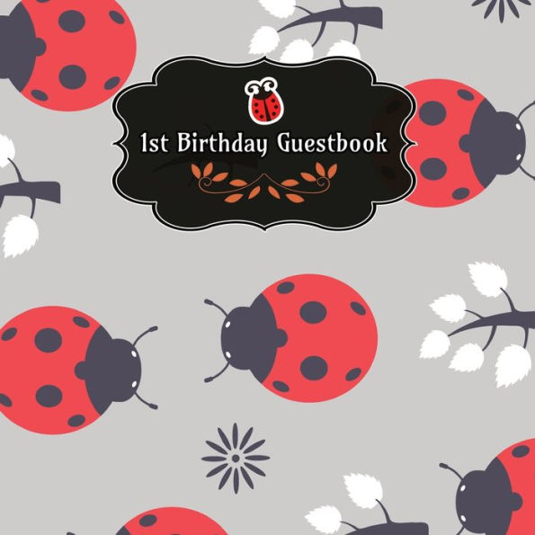 Ladybug 1st Birthday Guestbook: Party Guest Book Celebration Log for Signing and Leaving Special Messages