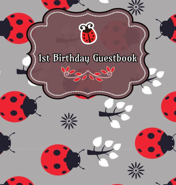 Ladybug 1st Birthday Guestbook: Party Guest Book Celebration Log for Signing and Leaving Special Messages