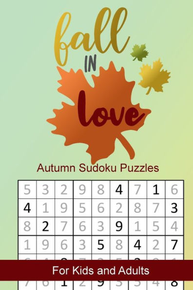 Fall in Love Autumn Sudoku Puzzles: Seasonal Numbers Solve Activity Book for Kids and Adults