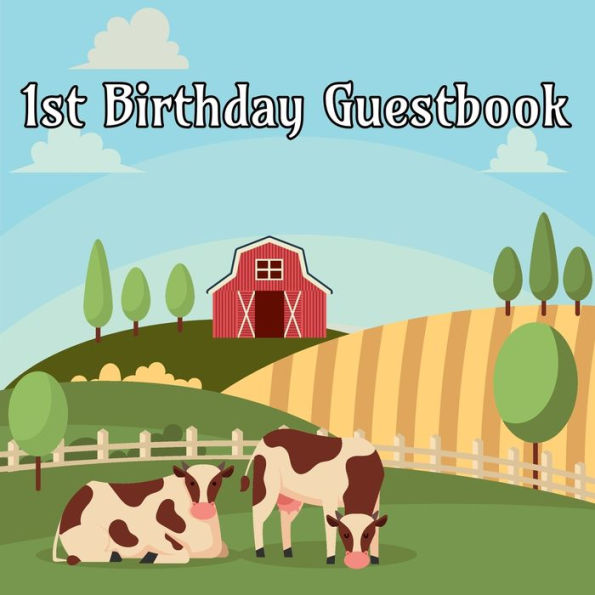 Farm Animals 1st Birthday Guestbook: Party Guest Book Party Celebration Log for Signing and Leaving Special Messages