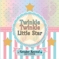 Title: Twinkle Twinkle Little Star: Gender Reveal Party Guestbook for Special Boy or Girl Guesses, Wishes and Messages, Author: Flower Petal Guestbooks
