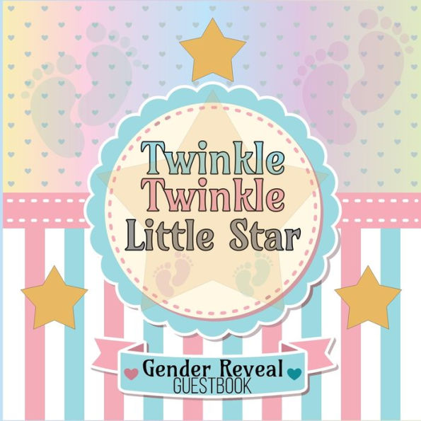 Twinkle Twinkle Little Star: Gender Reveal Party Guestbook for Special Boy or Girl Guesses, Wishes and Messages