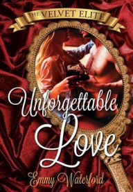 Title: The Velvet Elite: Unforgettable Love:, Author: Emmy Waterford