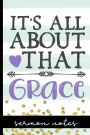 It's All About That Grace - Sermon Notes: Sermon Message Journal - Pretty Floral Cover Design With Bible Verse - Take Notes, Write Down Prayer Requests & More