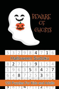 Title: Beware of Ghosts Halloween Sudoku: Halloween Themed Puzzles Book Number Solve for Kids and Adults, Author: Puzzle Peace