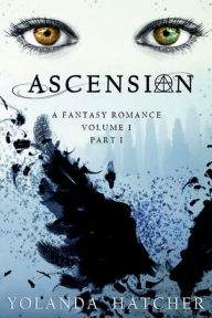 Title: Ascension: Volume I, Part I, Author: Yolanda Hatcher