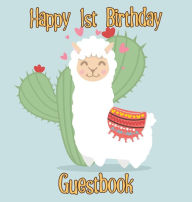 Title: Llama Happy 1st Birthday Guestbook: Party Guest Book Celebration Log for Signing and Leaving Special Messages, Author: Flower Petal Guestbooks