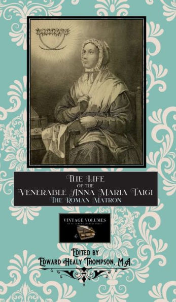 The Life of the Venerable Anna Maria Taigi: The Roman Matron