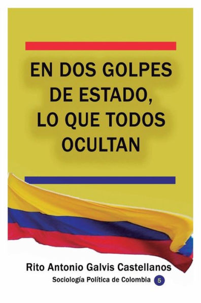 En dos golpes de Estado, lo que todos ocultan