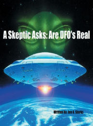 Title: A Skeptic Asks: Are UFO's Real:, Author: Jan Starks