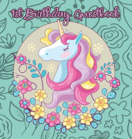 Title: Unicorn 1st Birthday Guestbook: Party Guest Book Celebration Log for Signing and Leaving Special Messages, Author: Flower Petal Guestbooks