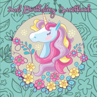 Title: Unicorn 2nd Birthday Guestbook: Party Guest Book Celebration Log for Signing and Leaving Special Messages, Author: Flower Petal Guestbooks