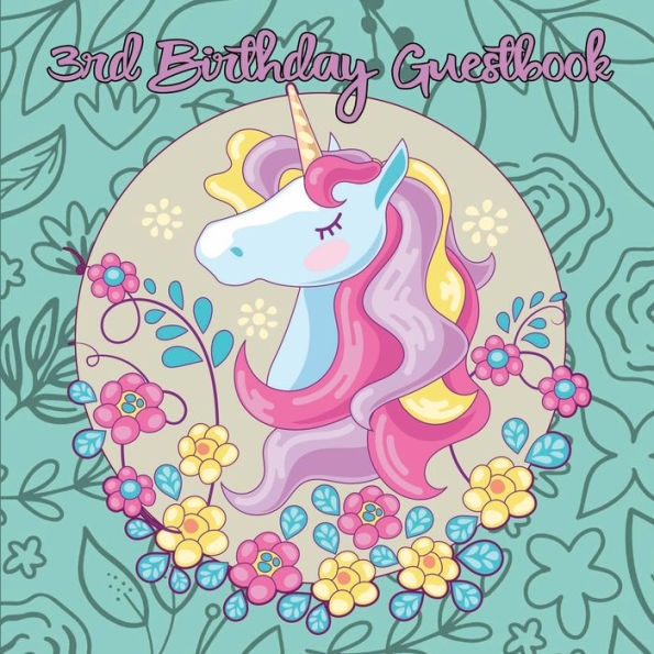 Unicorn 3rd Birthday Guestbook: Party Guest Book Celebration Log for Signing and Leaving Special Messages