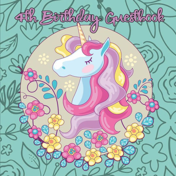 Unicorn 4th Birthday Guestbook: Party Guest Book Celebration Log for Signing and Leaving Special Messages