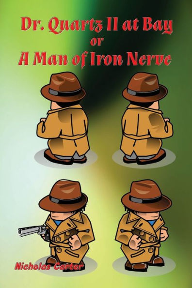Dr. Quartz II at Bay: A Man of Iron Nerve