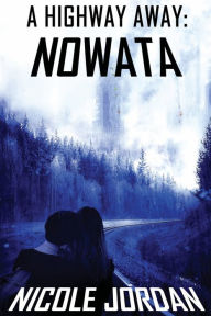 Title: A Highway Away: Nowata, Author: Nicole Jordan