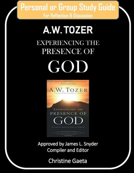 A.W. TOZER - Experiencing the Presence of God Study Guide