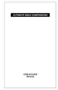 Title: Ultimate Bible Companions: CREATIVES - WHITE:Notebook Paper Lined Notebook Prayer Journal 1 Subject Notebook Bible Study Notebook Weights Measures Maps, Author: Dante Fortson