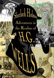 Title: Sherlock Holmes: Adventures In The Realms of H.G. Wells vols. I & II:, Author: Derrick Belanger