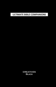 Title: Ultimate Bible Companions: CREATIVES - BLACK:Notebook Paper Lined Notebook Prayer Journal 1 Subject Notebook Bible Study Notebook Weights Measures Maps, Author: Dante Fortson