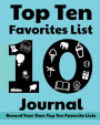 Top Ten Favorites List Journal: Record Top 10s With Prompted Lists Plus Blank Lists to Make Your Own