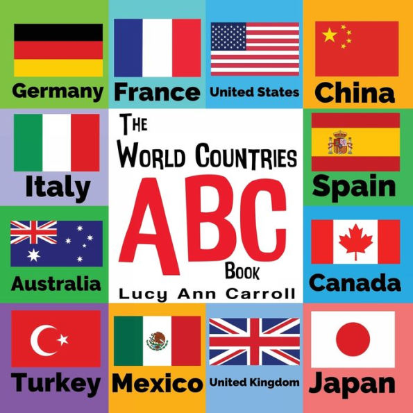 The World Countries ABC Book: Nations and Flags from A to Z