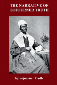 Title: The Narrative of Sojourner Truth, Author: Sojourner Truth