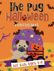 Title: The Pug Halloween Coloring Book: A Fun Gift Idea for Kids Coloring Pages for Kids Ages 4-8, Author: Pink Crayon Coloring