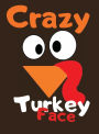 Crazy Turkey Face: Notebook/Journal, 160 Pages, 8.5