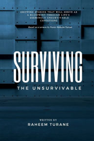 Title: Surviving the Unsurvivable, Author: Raheem Turane