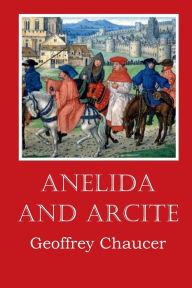 Title: Anelida and Arcite, Author: Geoffrey Chaucer