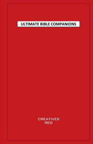 Title: Ultimate Bible Companions: CREATIVES - RED:Notebook Paper Lined Notebook Prayer Journal 1 Subject Notebook Bible Study Notebook Weights Measures Maps, Author: Dante Fortson